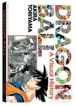 Dragon Ball: A Visual History - Akira Toriyama