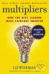 Multipliers (Revised and Updated: How the Best Leaders Make Everyone Smart),Multipliers (Revised and Updated: How the Best Leaders Make Everyone Smart