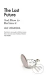 The Lost Future : And How to Reclaim It - Jan Zielonka