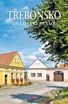 Třeboňsko známé i neznámé - Petr st. David, Vladimír Soukup - kniha z kategorie Průvodci Evropou