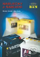 Nabíječky a nabíjení - Arendáš Miroslav, Ručka Milan - kniha z kategorie Přírodní vědy a technika