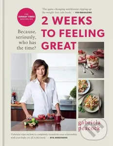2 Weeks to Feeling Great - Gabriela Peacock
