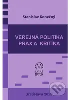 Verejná politika – prax a kritika - Stanislav Konečný - kniha z kategorie Humanitní a společenské vědy