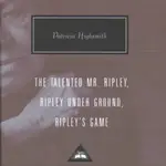 The Talented Mr. Ripley, Ripley Under Ground, Ripley's Game - Patricia Highsmithová