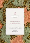 Encouragement for the Depressed - Charles H. Spurgeon