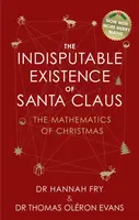 The Indisputable Existence of Santa Claus - Hannah Fry, Dr Thomas Oleron Evans