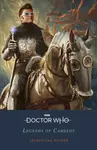Doctor Who: Legends of Camelot - Jacqueline Rayner