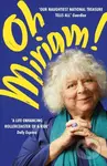 Oh Miriam! (Stories from an Extraordinary Life) - Miriam Margolyes - kniha z kategorie Autobiografie