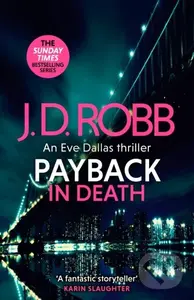 Payback in Death: An Eve Dallas thriller (In Death 57) - J. D. Robb