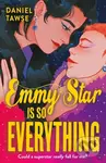 Emmy Star is So Everything (A Joyful Queer Romance Set at Drama School) - Daniel Tawse