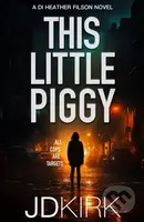This Little Piggy - J.D. Kirk - kniha z kategorie Detektivky, thrillery a horory