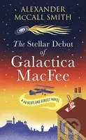 The Stellar Debut of Galactica MacFee (The New 44 Scotland Street Novel) - kniha z kategorie Společenská beletrie