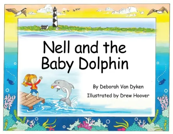 Nell and the Baby Dolphin - Deborah Van Dyken