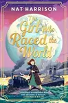 The Girl Who Raced the World - Nat Harrison