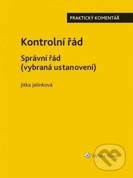Kontrolní řád - Správní řád (Praktický komentář) - Jitka Jelínková - kniha z kategorie Právo