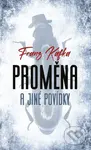 Proměna a jiné povídky - Franz Kafka - kniha z kategorie Sci-fi a fantasy