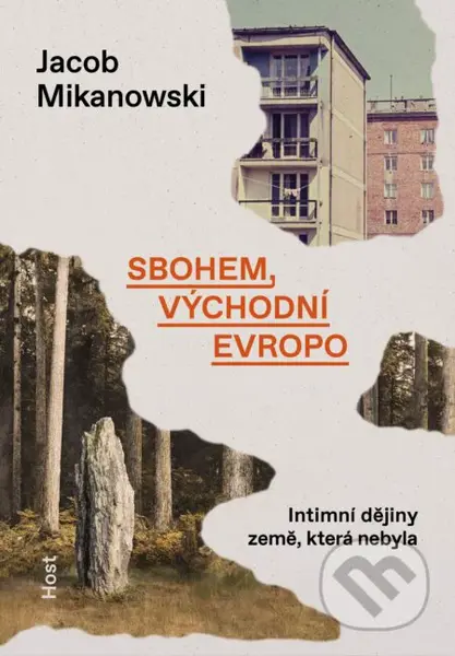 Sbohem, východní Evropo (Intimní dějiny rozdělené země) - kniha z kategorie Historie