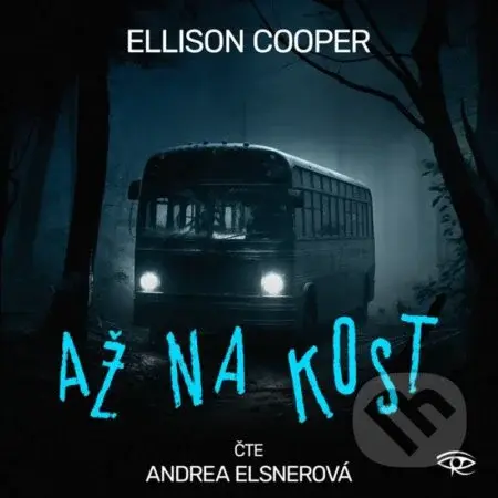 Až na kost - Ellison Cooper - audiokniha z kategorie Detektivky, thrillery a horory