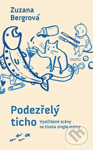 Podezřelý ticho (Vystřižené scény ze života single mámy) - kniha z kategorie Beletrie
