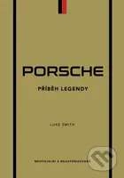 Porsche (Příběh legendy) - Luke Smith - kniha z kategorie Automobily a doprava