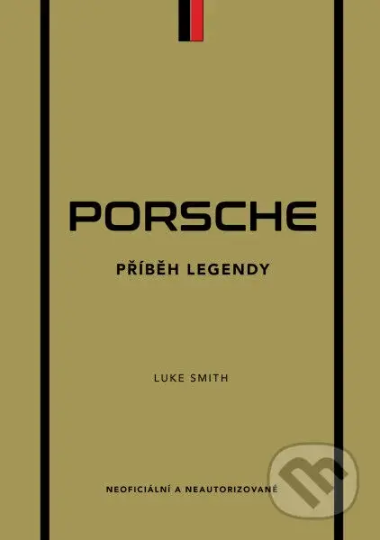 Porsche (Příběh legendy) - Luke Smith - kniha z kategorie Automobily a doprava