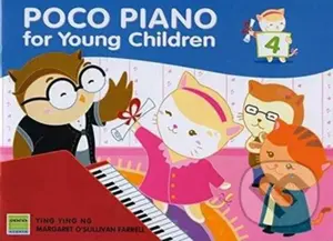Poco Piano For Young Children - Book 4 - Margaret O'Sullivan Farrell, Ying Ying Ng - kniha z kategorie Naučné knihy