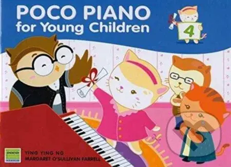 Poco Piano For Young Children - Book 4 - Margaret O'Sullivan Farrell, Ying Ying Ng - kniha z kategorie Naučné knihy
