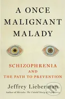Malady of the Mind (Schizophrenia and the Path to Prevention) - kniha z kategorie Humanitní a společenské vědy