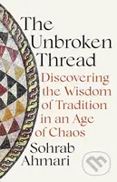 The Unbroken Thread (Discovering the Wisdom of Tradition in an Age of Chaos) - kniha z kategorie Filozofie