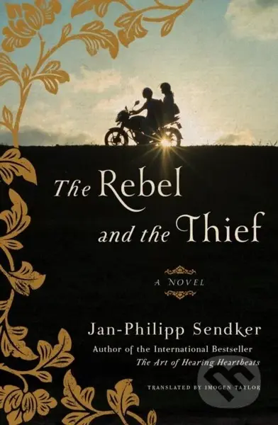 The Rebel and the Thief (A Novel) - Imogen Taylor, Jan-Philipp Sendker - kniha z kategorie Společenská beletrie