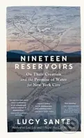 Nineteen Reservoirs (On Their Creation and the Promise of Water for New York City) - kniha z kategorie Byznys a management
