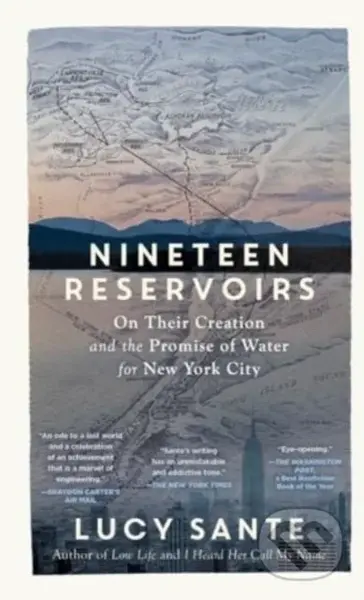 Nineteen Reservoirs (On Their Creation and the Promise of Water for New York City) - kniha z kategorie Byznys a management