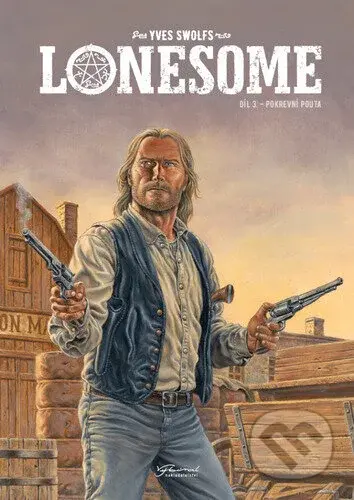 Lonesome 3: Pokrevní pouta - Yves Swolfs - kniha z kategorie Komiksy