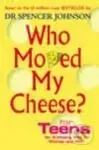 Who Moved My Cheese? for Teens - Spencer Johnson - kniha z kategorie Pro děti