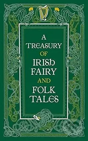 A Treasury of Irish Fairy and Folk Tales (Barnes & Noble Collectible Editions) - kniha z kategorie Mýty, pověsti a legendy