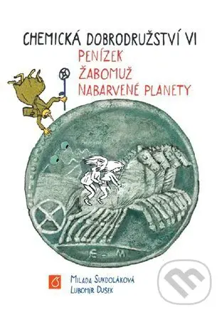 Chemická dobrodružství VI. (Penízek, Žabomuž, Nabarvené planety) - kniha z kategorie Komiksy