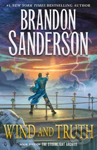 Wind and Truth - Brandon Sanderson