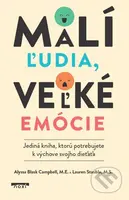 Malí ľudia, veľké emócie (Jediná kniha, ktorú potrebujete k výchove svojho dieťaťa) - kniha z kategorie Pedagogika