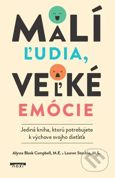 Malí ľudia, veľké emócie (Jediná kniha, ktorú potrebujete k výchove svojho dieťaťa) - kniha z kategorie Pedagogika