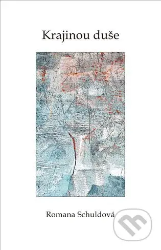 Krajinou duše - Romana Schuldová - kniha z kategorie Poezie