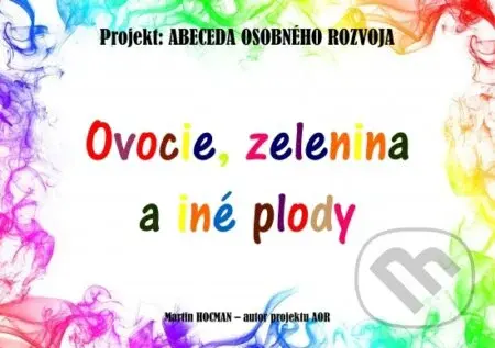 Maľovanka: Ovocie, zelenina a iné plody - Martin Hocman - kniha z kategorie Naučné knihy