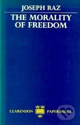 The Morality of Freedom - Joseph Raz - kniha z kategorie Humanitní a společenské vědy