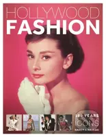 Hollywood Fashion: 100 Years of Hollywood Icons - Nancy J Hajeski