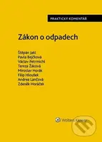 Zákon o odpadech - Praktický komentář - Štěpán Jakl, Pavla Bejčková, Václav Petrmichl - kniha z kategorie Správní právo