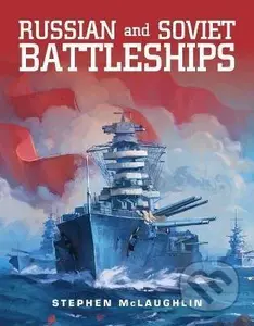 Russian and Soviet Battleships - Stephen Mclaughlin - kniha z kategorie Přírodní vědy a technika