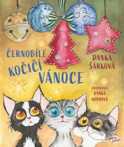 Černobílé kočičí Vánoce - Danka Šárková, Danka Kobrová (ilustrátor) - kniha z kategorie Pohádky
