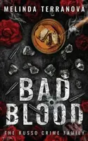 Bad Blood : A Dark Mafia Romance - Melinda Terranova - kniha z kategorie Thrillery