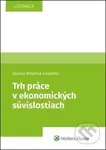 Trh práce v ekonomických súvislostiach (Učebnica) - Paulína Mihaľová, kolektív autorov - kniha z kategorie Vysoké školy