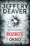 Rozbité okno (Osmý případ Lincolna Rhyma) - Jeffery Deaver