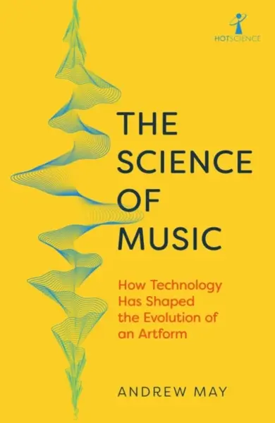 The Science of Music - Andrew May